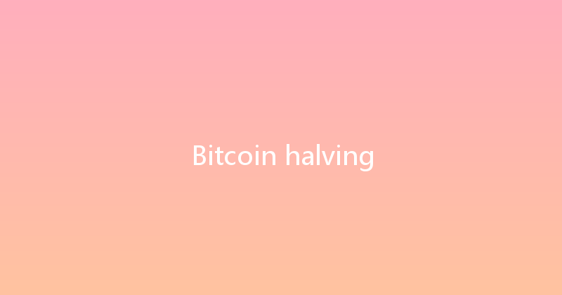 Bitcoin halving 