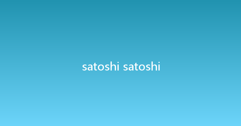 satoshi satoshi 
